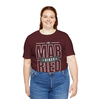 Married Vibes - Unisex Jersey Short Sleeve Tee