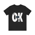 It's OK To Be Good - Unisex Jersey Short Sleeve Tee
