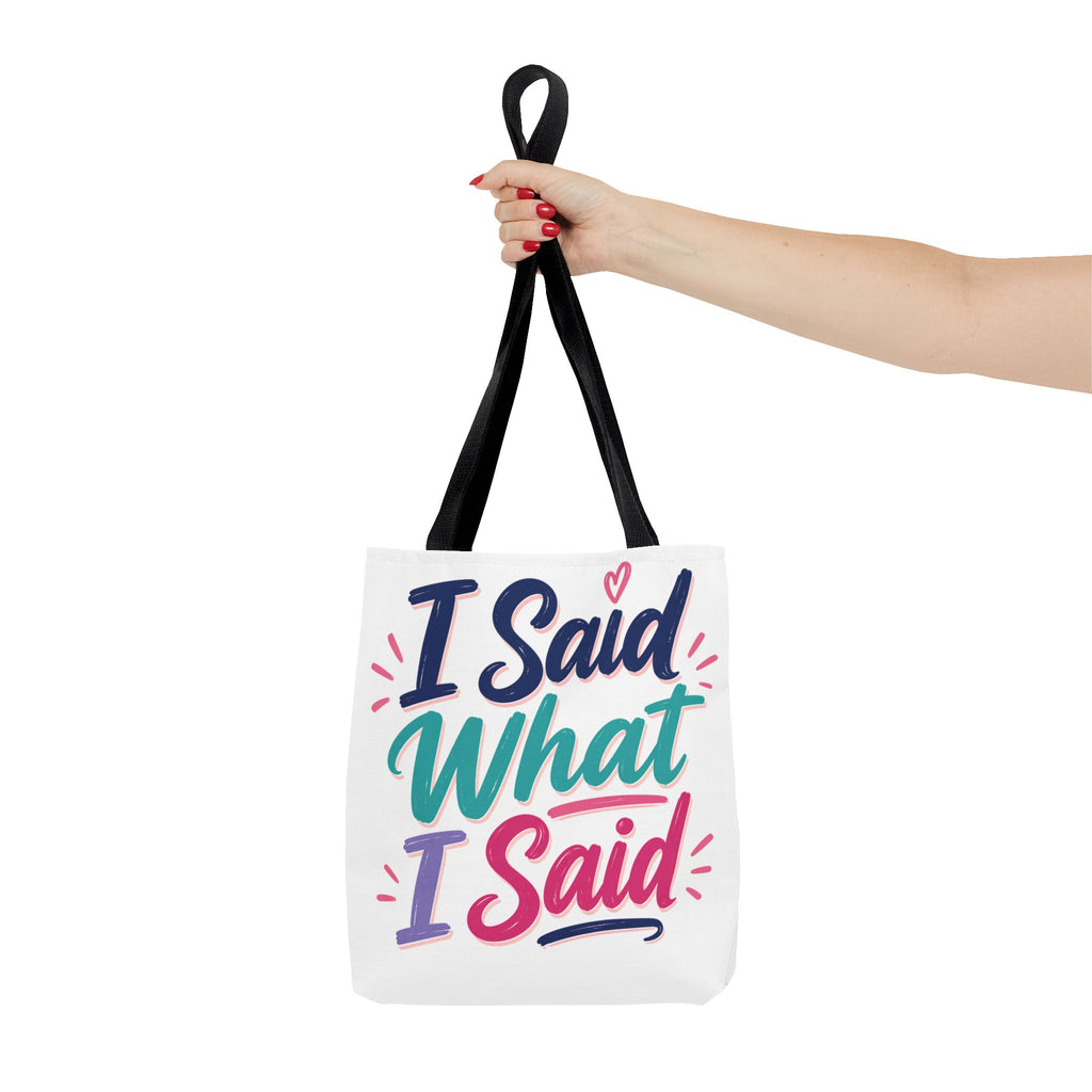 I Said What I Said - Tote Bag