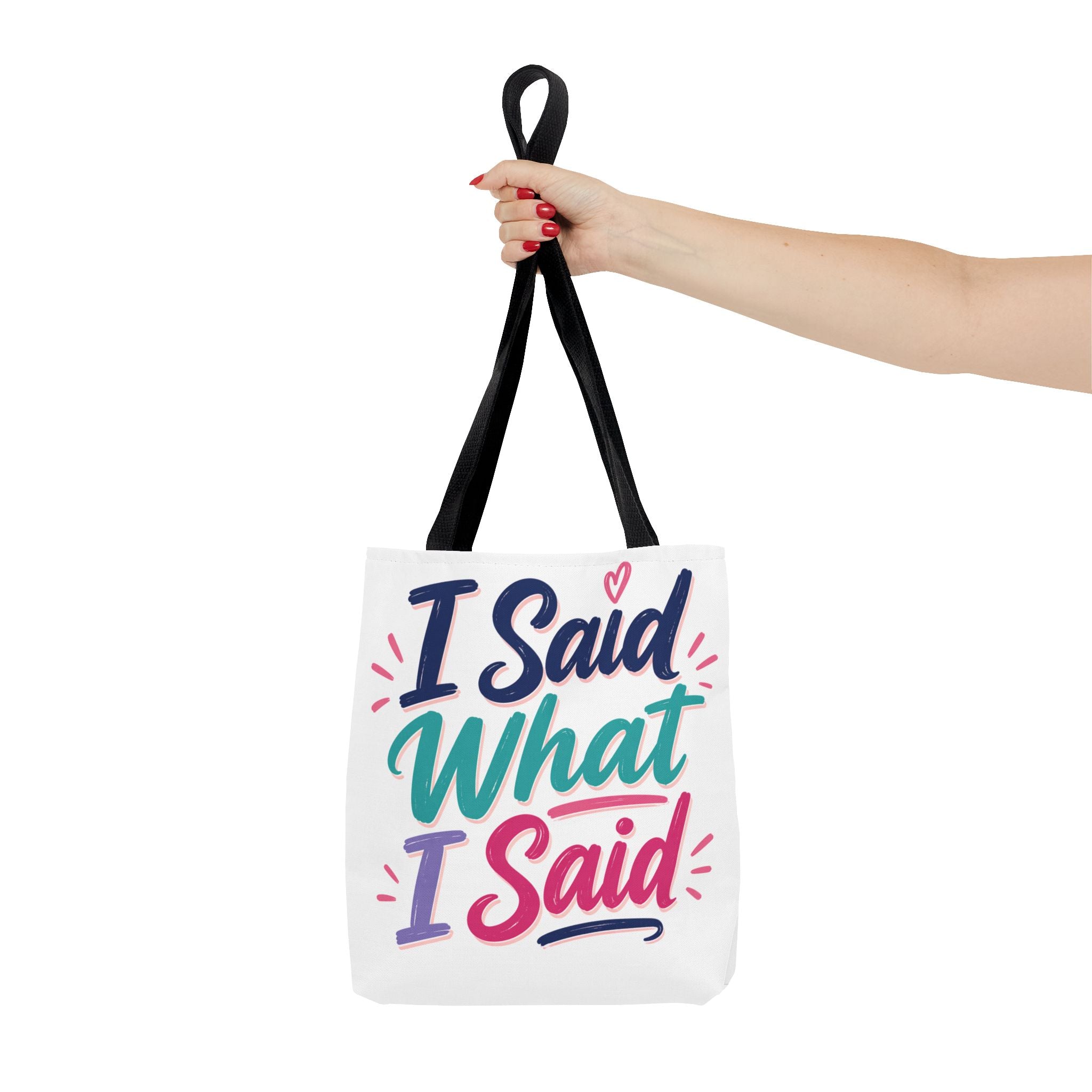 I Said What I Said - Tote Bag