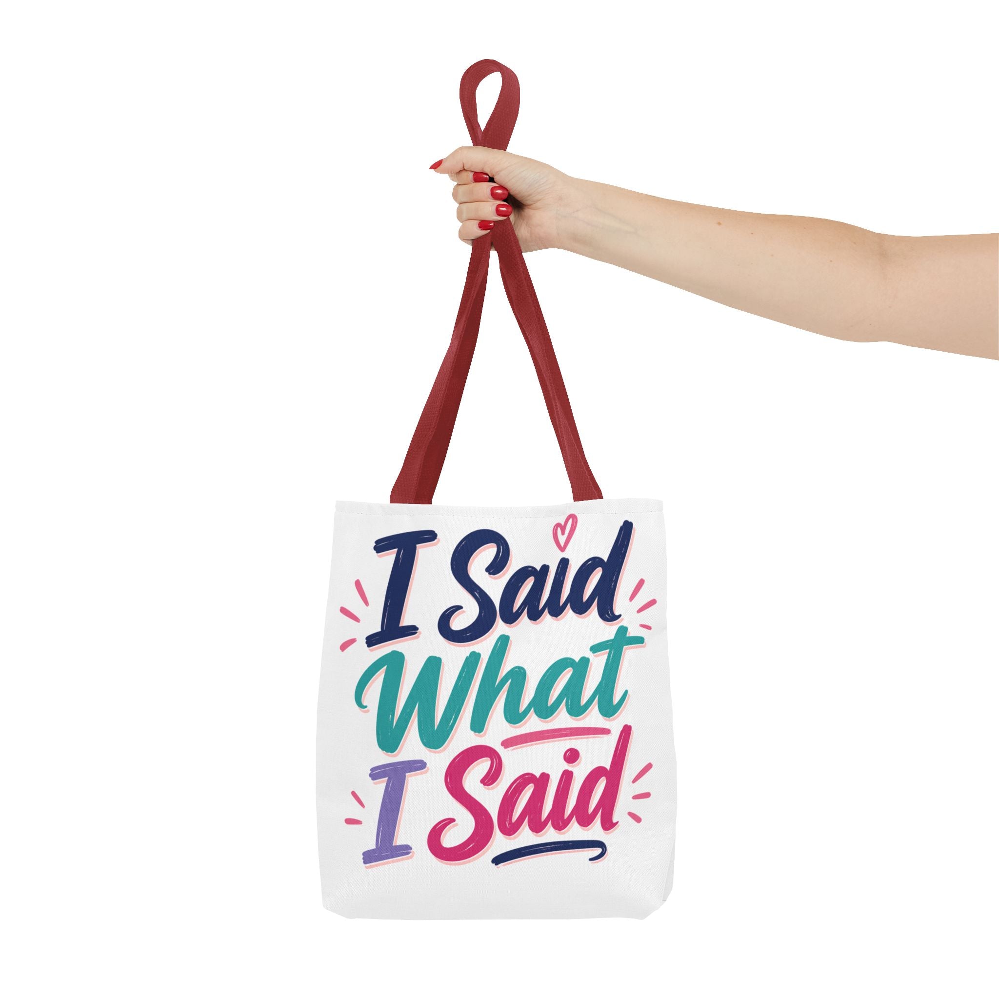 I Said What I Said - Tote Bag