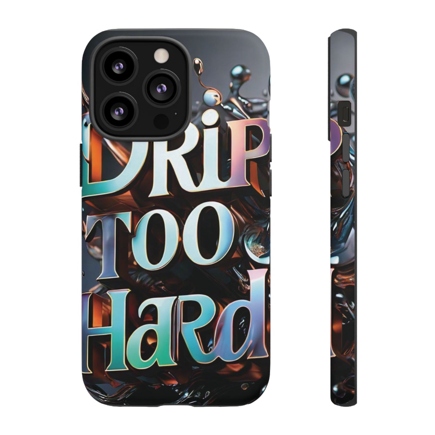 "Drip Too Hard" - Tough Cases