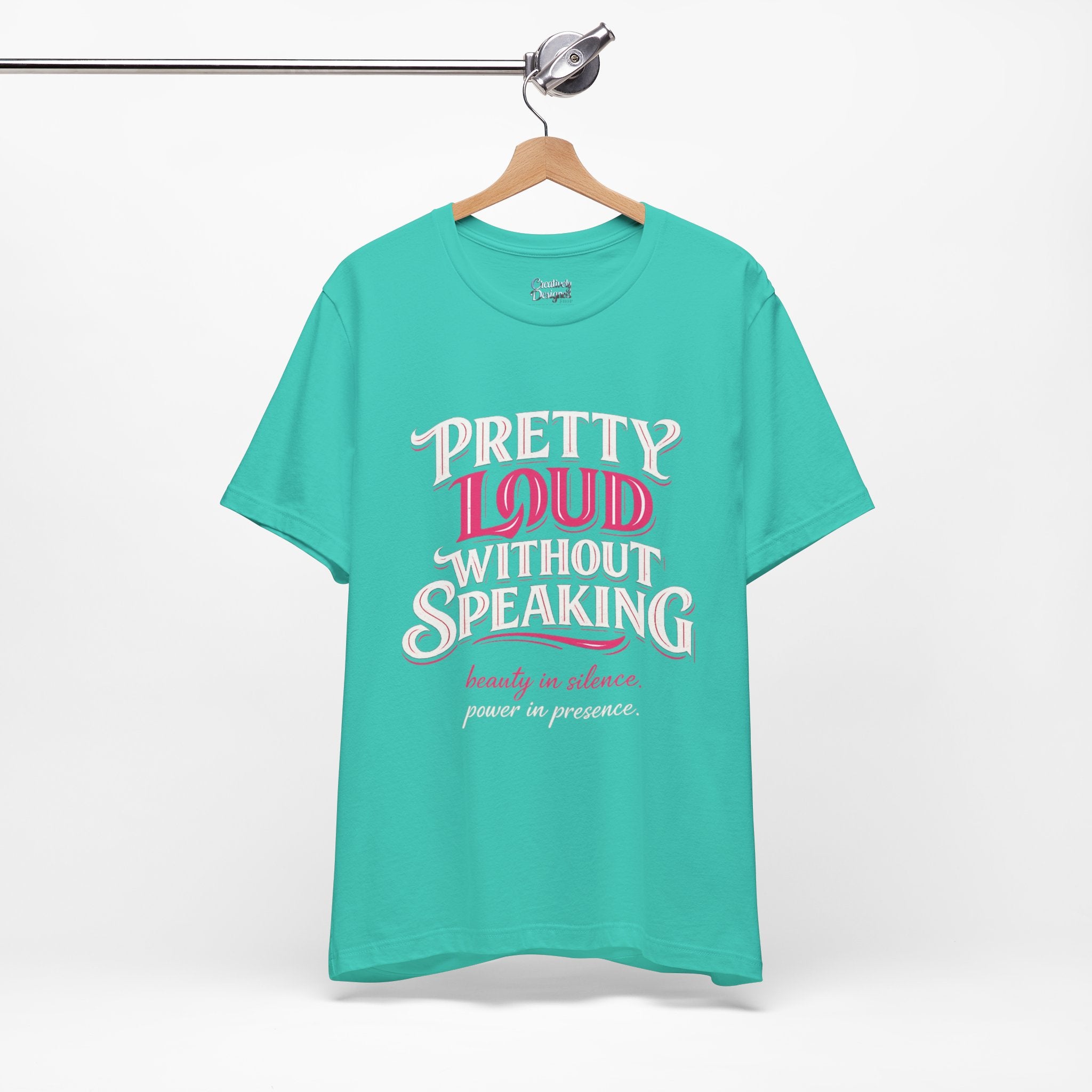 Pretty Loud Without Speaking - Jersey Short Sleeve Tee