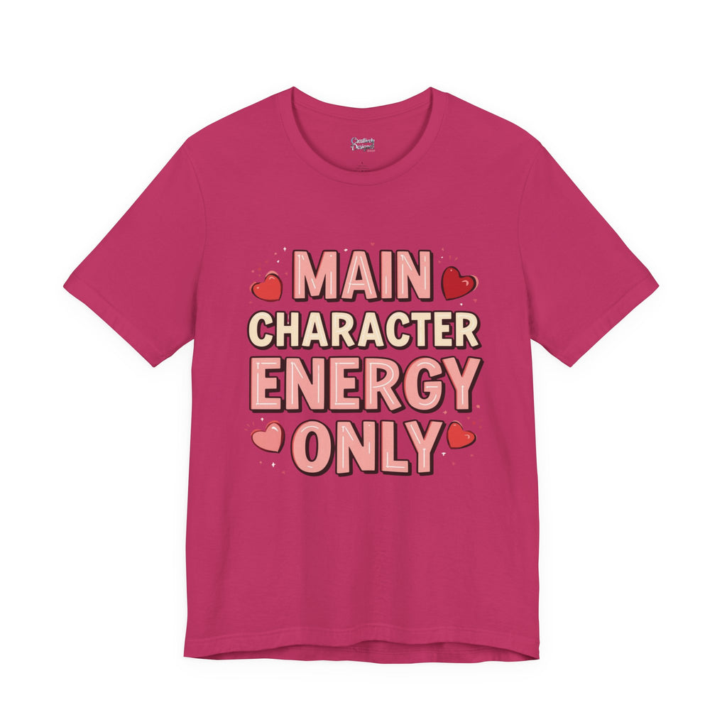 Main Character Energy Only – Unisex Tee