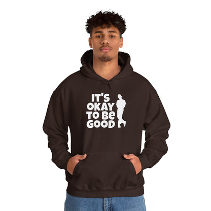 It's Okay To Be Good - Unisex Heavy Blend™ Hooded Sweatshirt