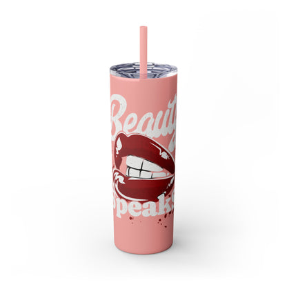 Beauty Speaks - Skinny Tumbler with Straw, 20oz - Creatively Designed Shop