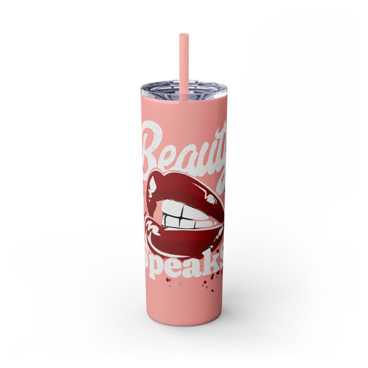 Beauty Speaks - Skinny Tumbler with Straw, 20oz - Creatively Designed Shop
