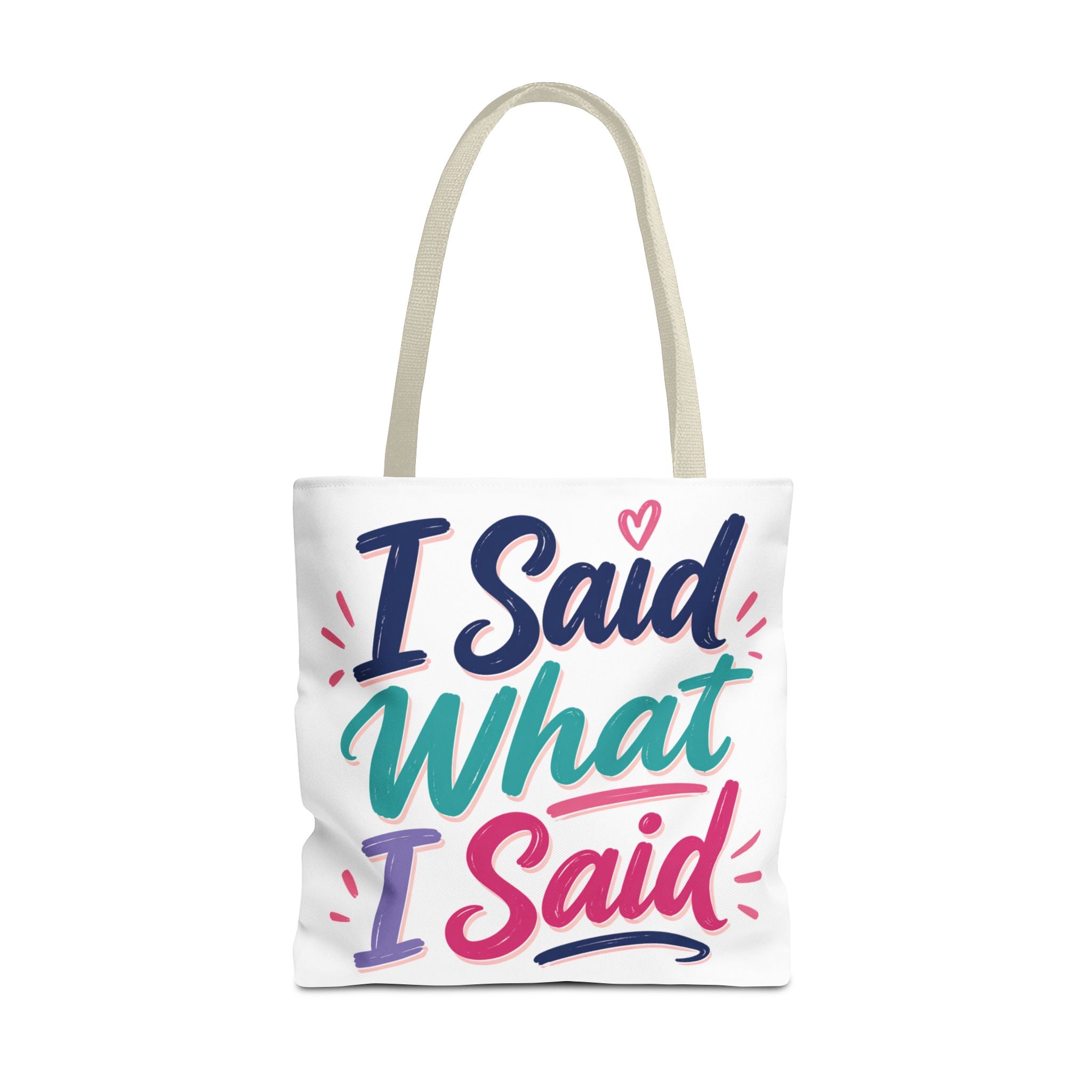 I Said What I Said - Tote Bag