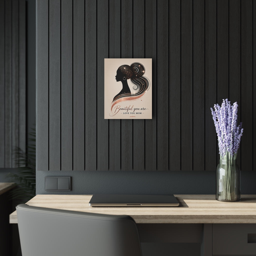Beautiful You Are – Love You Mom - Acrylic Prints (French Cleat Hanging)