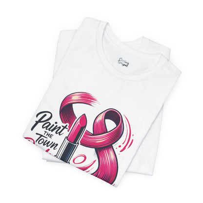 Paint the Town Pink - Unisex Jersey Short Sleeve Tee