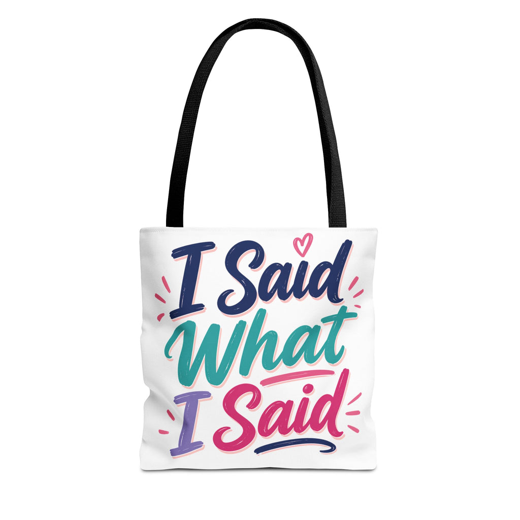 I Said What I Said - Tote Bag