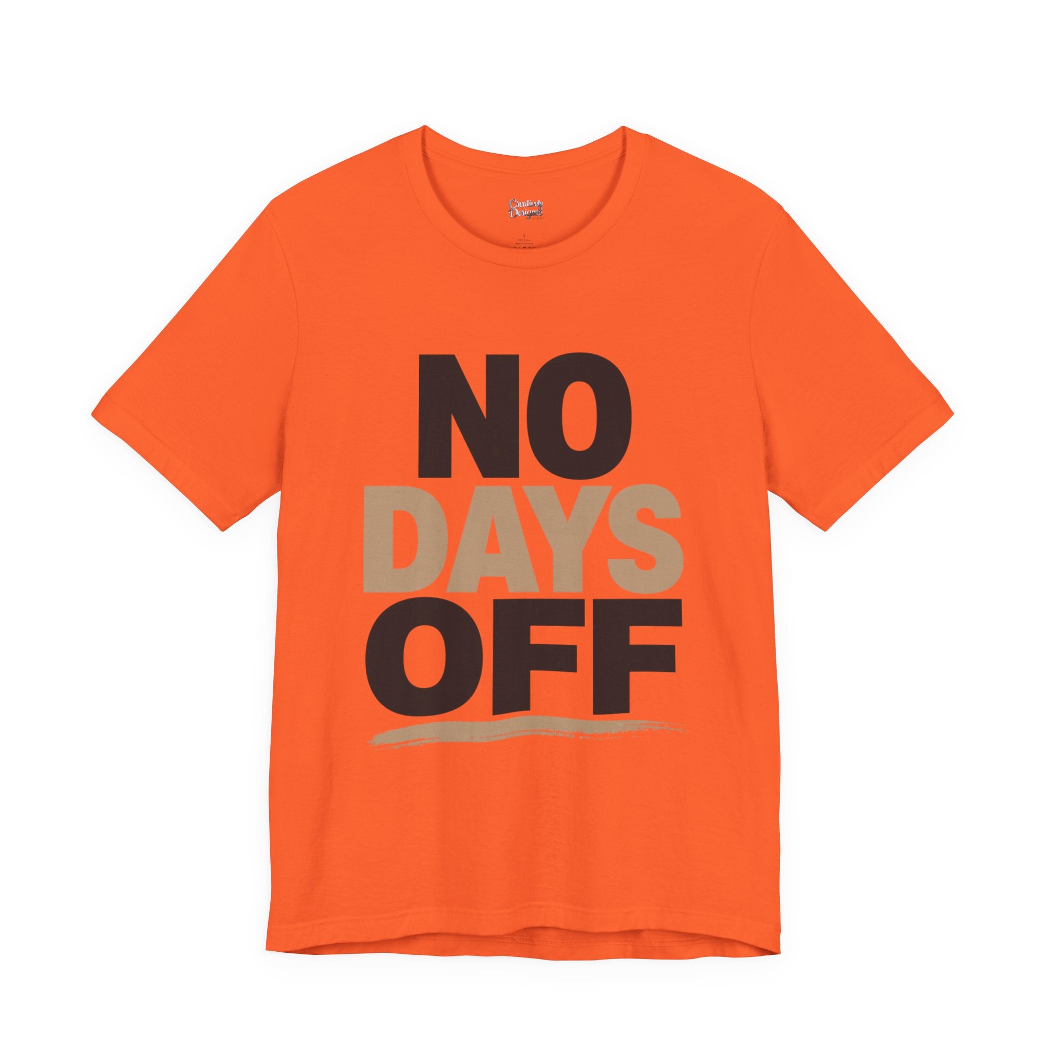 No Days Off - Jersey Short Sleeve Tee