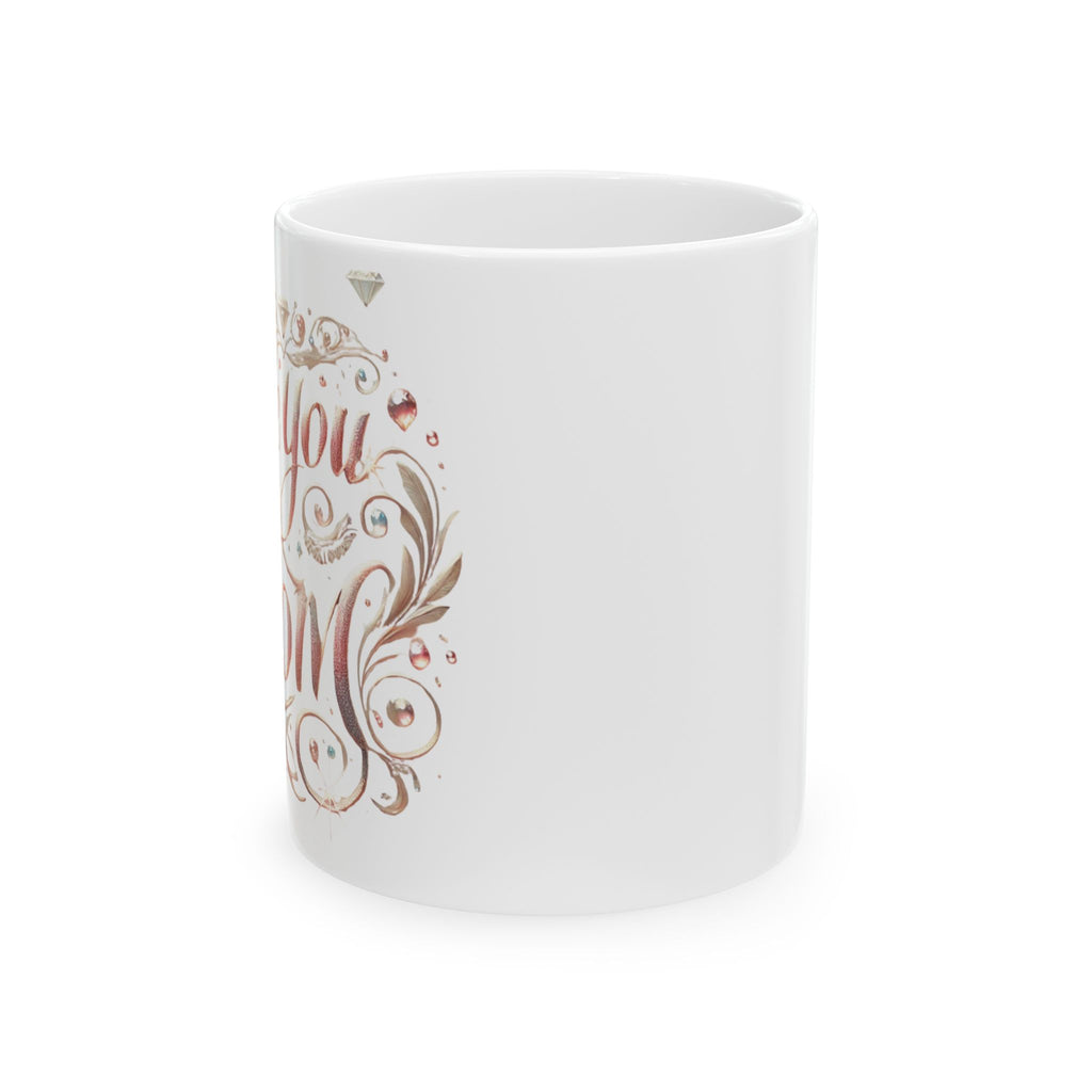 Love You Mom – Ceramic Coffee Mug