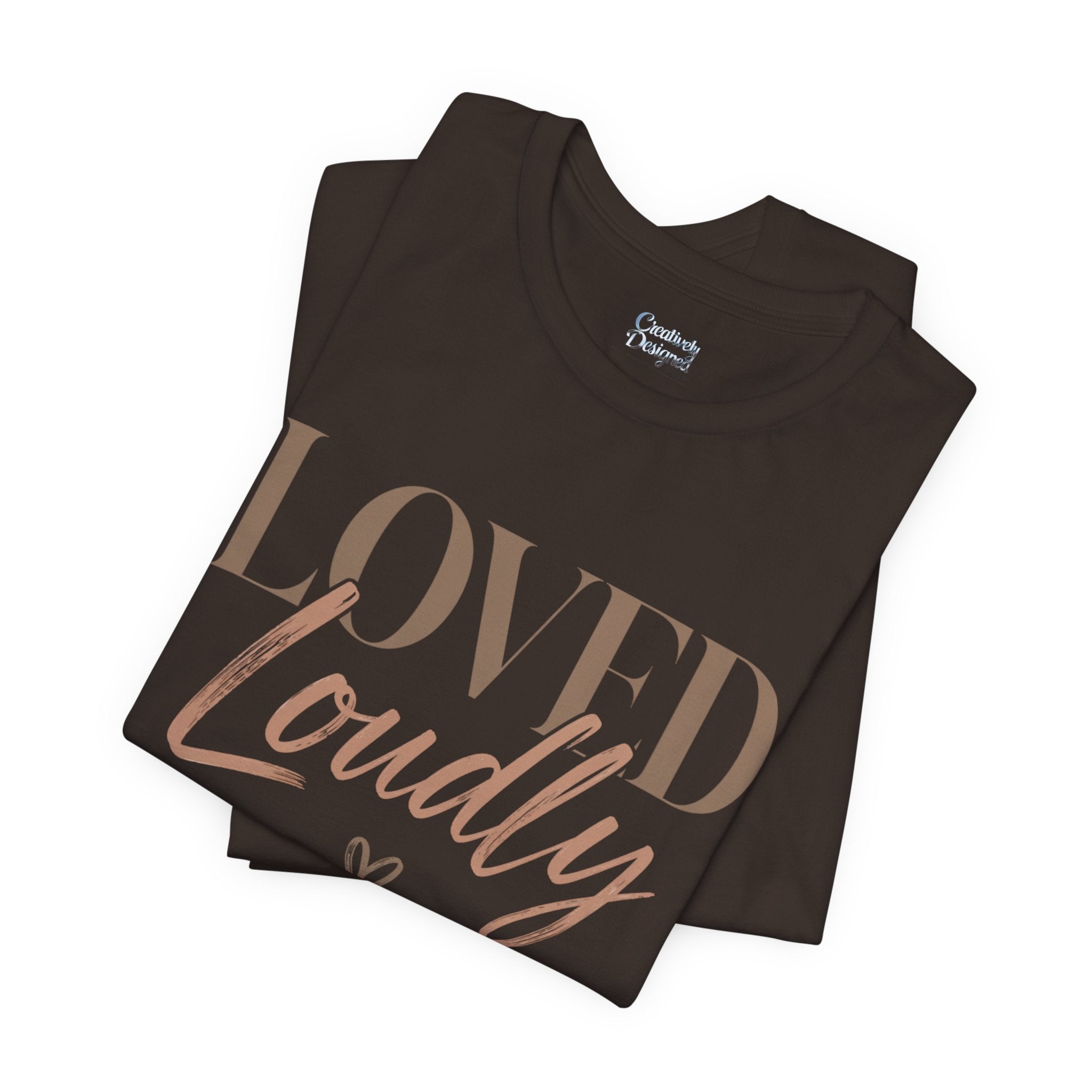 Loved Loudly - Jersey Short Sleeve Tee
