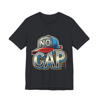 No Cap - Unisex Jersey Short Sleeve Tee