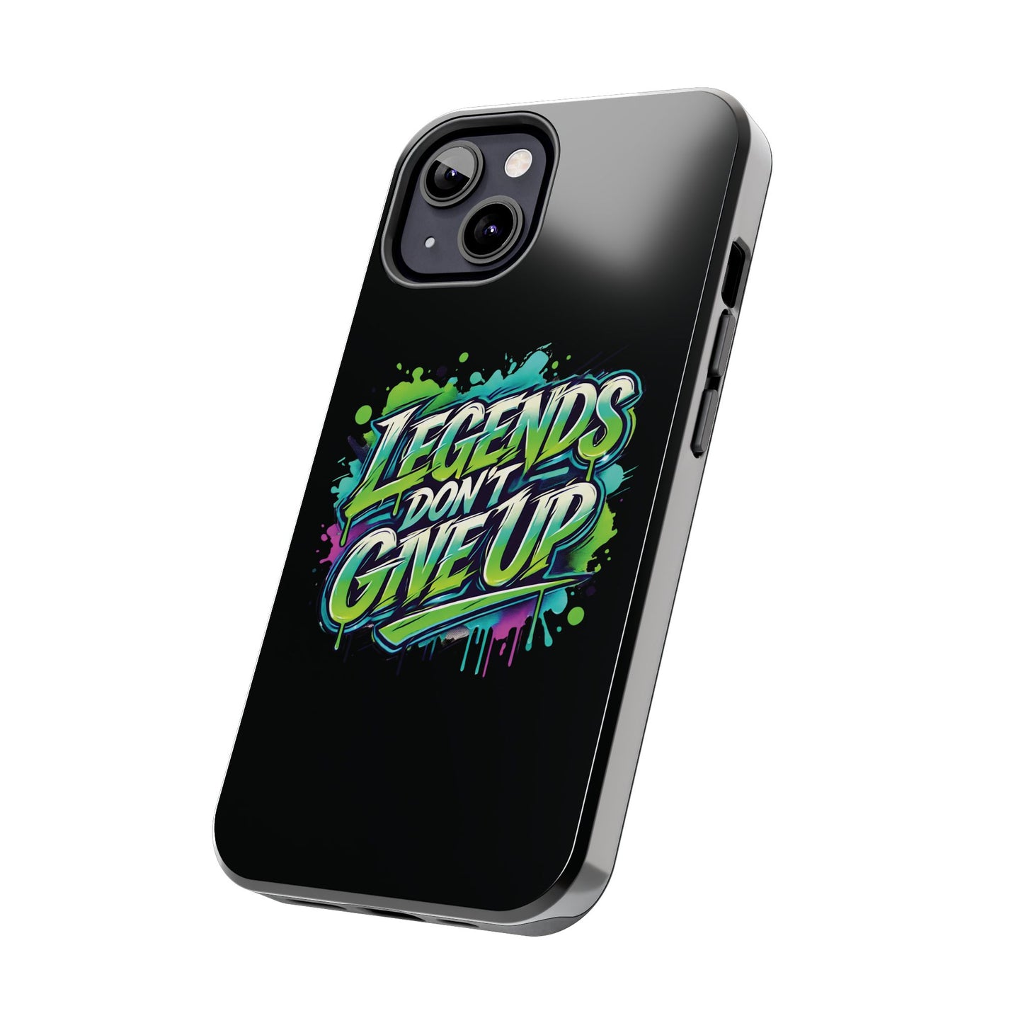 Legends Don't Give Up - Tough Phone Cases