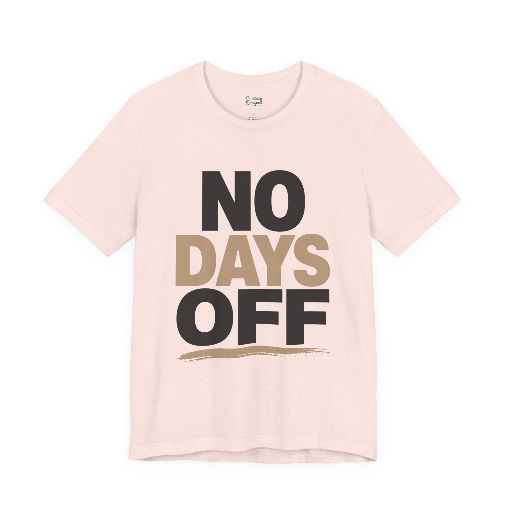 No Days Off - Jersey Short Sleeve Tee