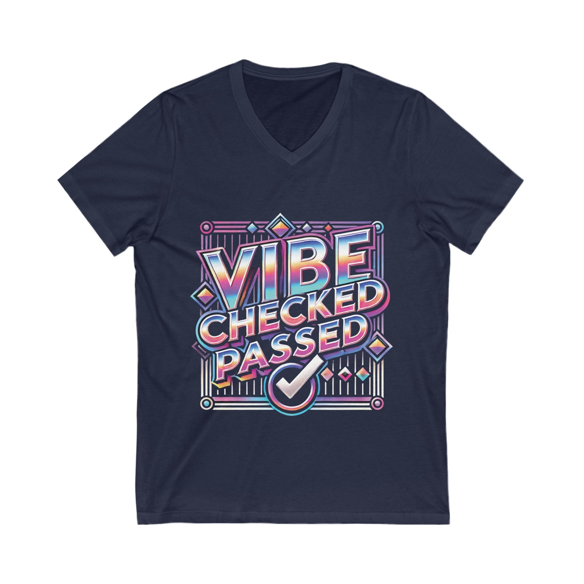 Vibe Checked Passed - Unisex Jersey Short Sleeve V-Neck Tee