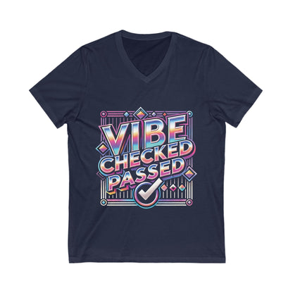 Vibe Checked Passed - Unisex Jersey Short Sleeve V-Neck Tee