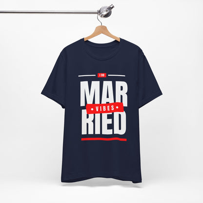Married Vibes - Unisex Jersey Short Sleeve Tee