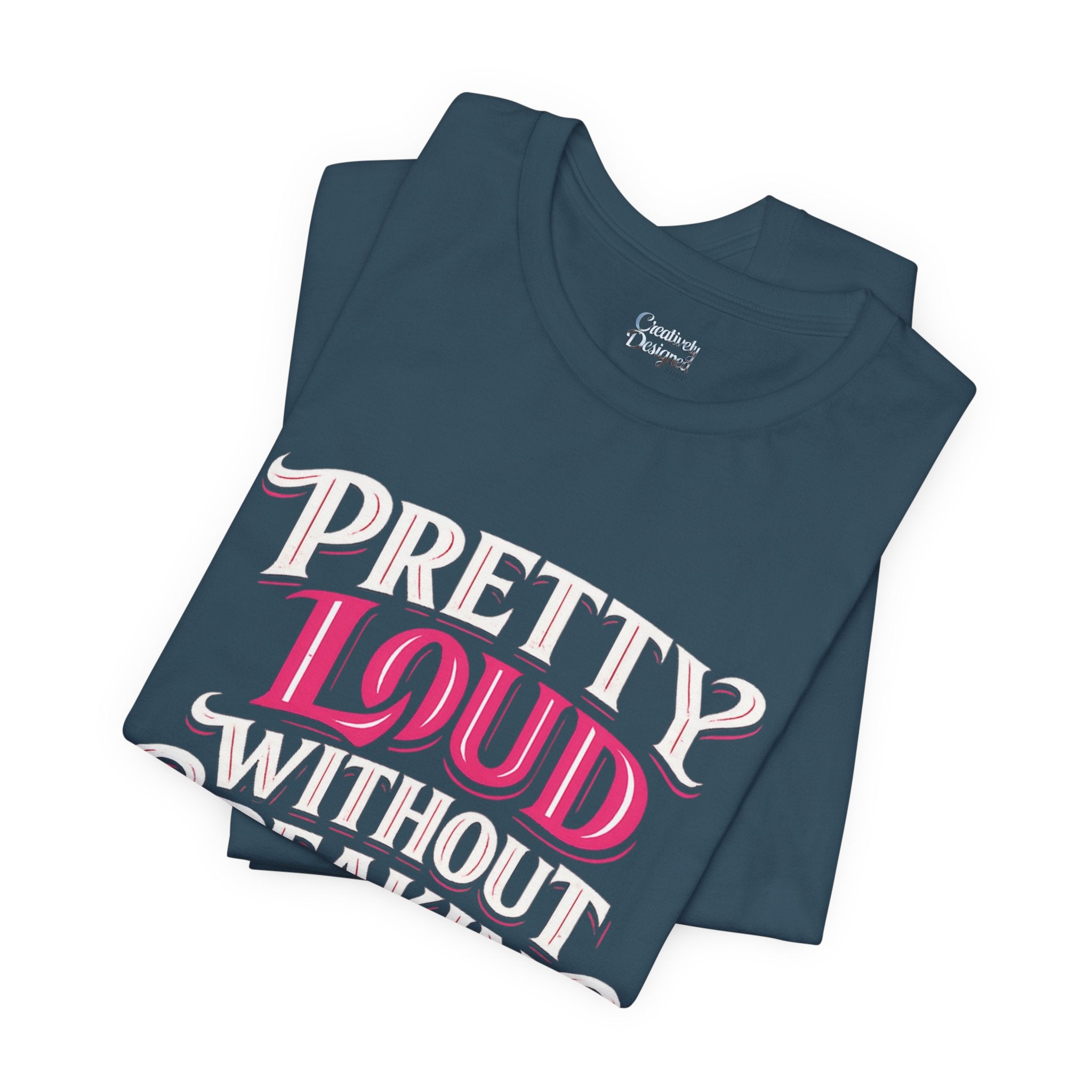 Pretty Loud Without Speaking - Jersey Short Sleeve Tee