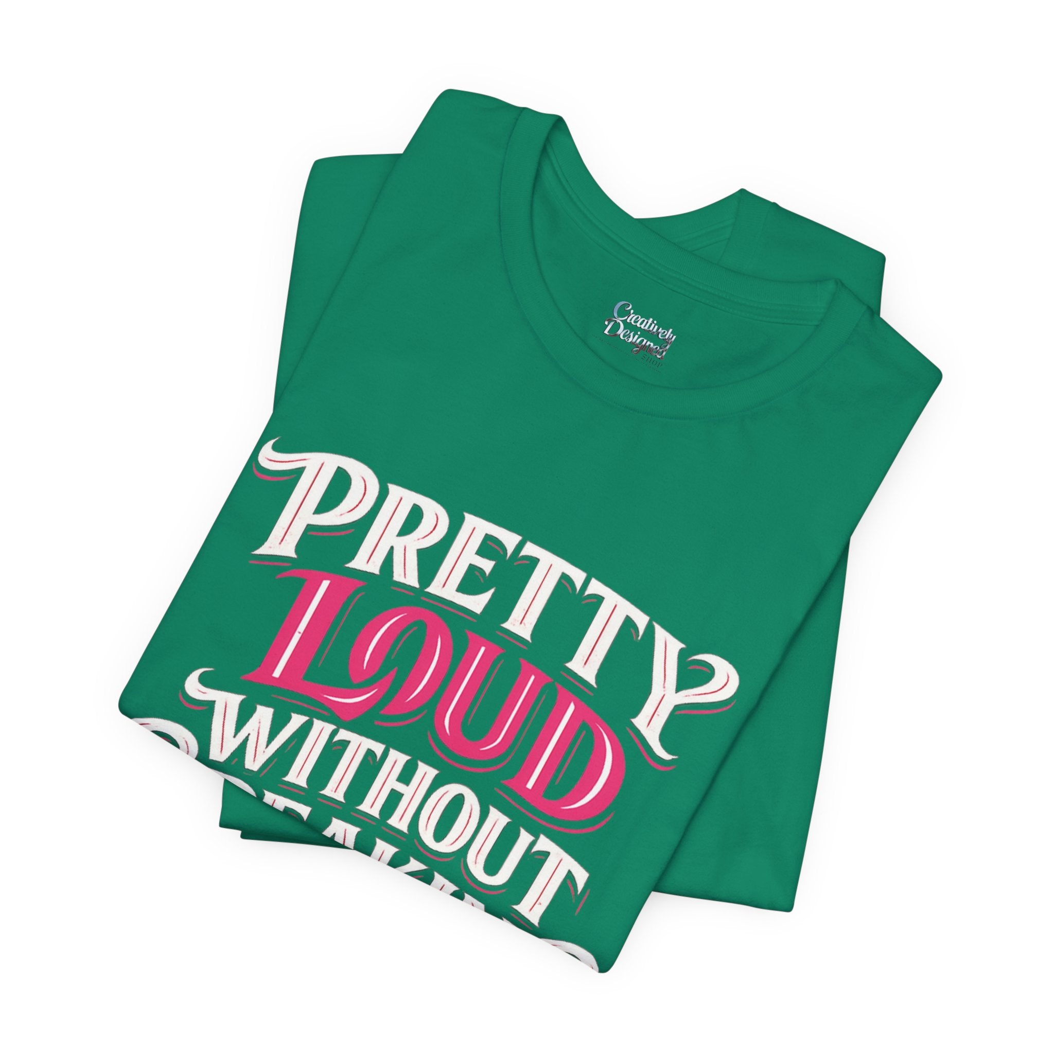 Pretty Loud Without Speaking - Jersey Short Sleeve Tee