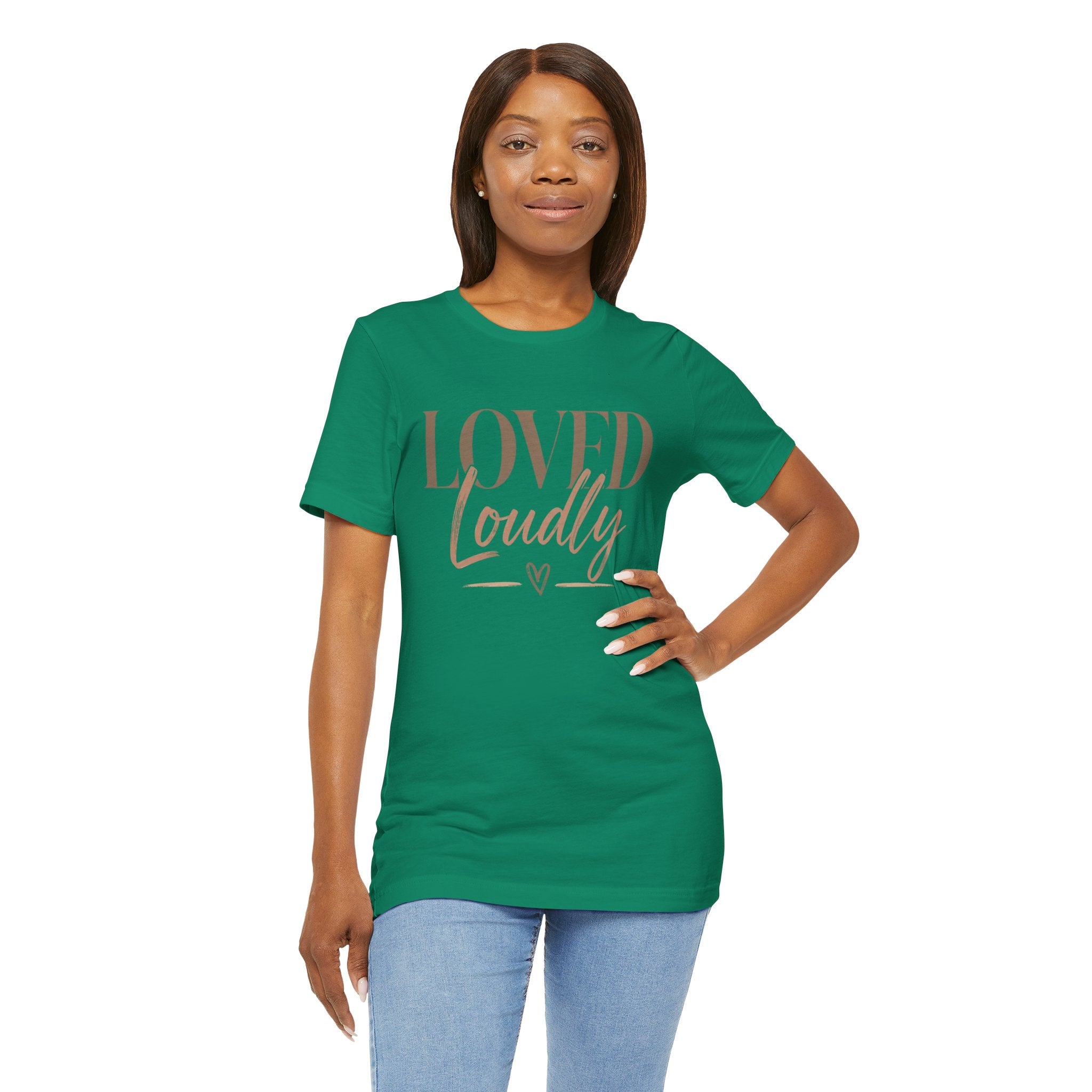 Loved Loudly - Jersey Short Sleeve Tee