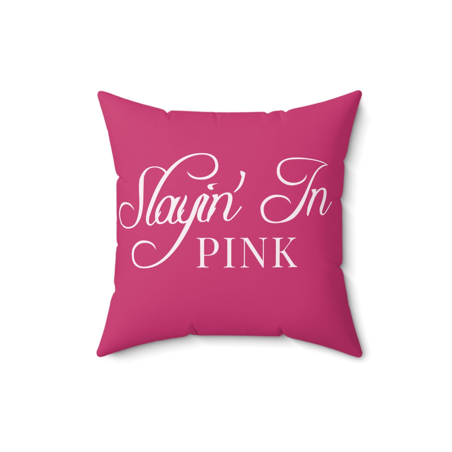 Slayin' In Pink - Spun Polyester Square Pillow