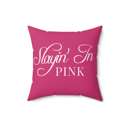 Slayin' In Pink - Spun Polyester Square Pillow