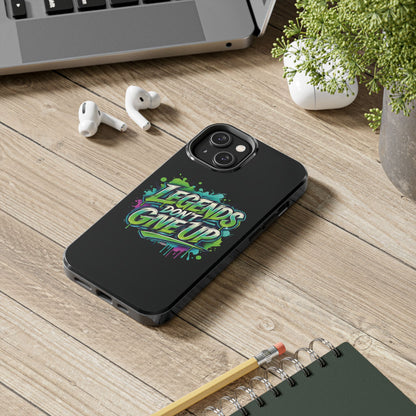 Legends Don't Give Up - Tough Phone Cases