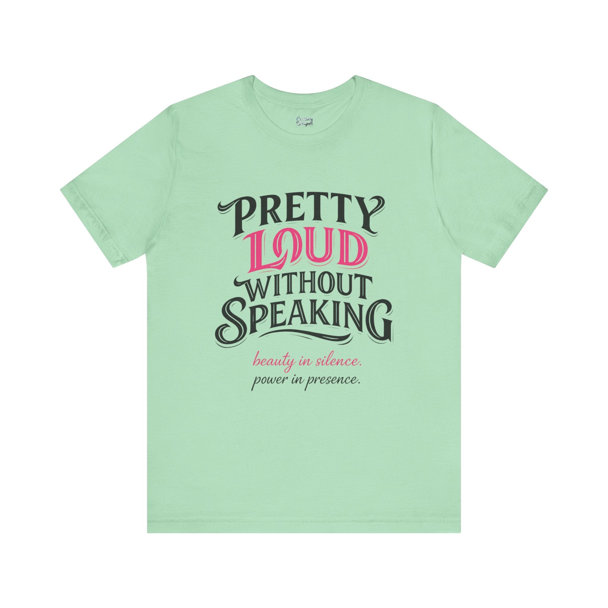 Pretty Loud Without Speaking - Jersey Short Sleeve Tee