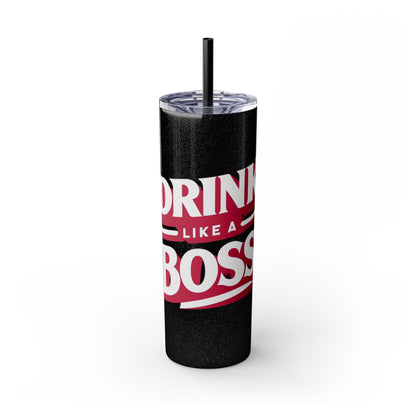 Drink Like A Boss - Skinny Tumbler with Straw, 20oz - Creatively Designed Shop