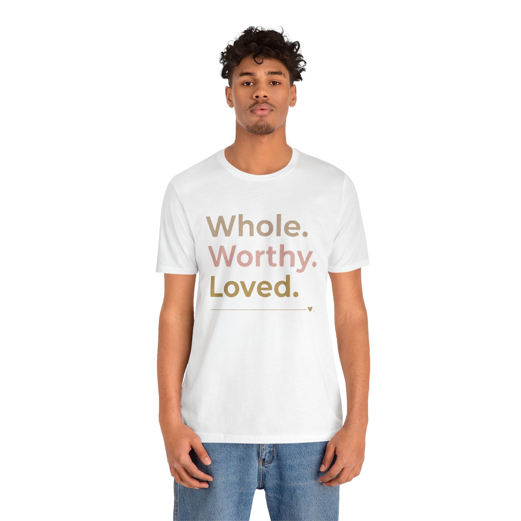 Whole. Worthy. Loved. – Unisex Tee