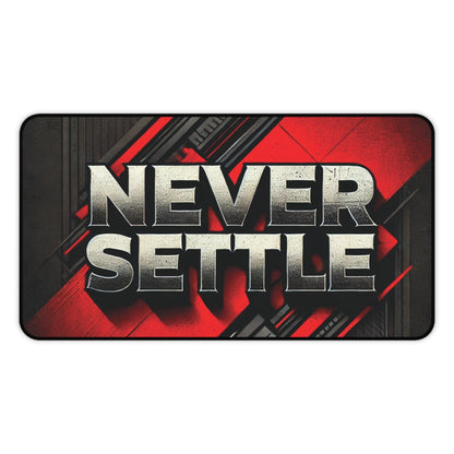 "Never Settle" - Desk Mat - Creatively Designed Shop