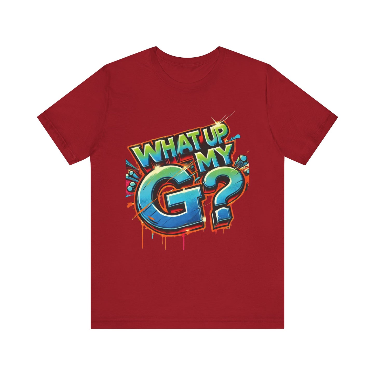 "What Up My G?" - Unisex Jersey Short Sleeve Tee