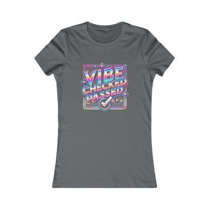 Vibe Checked Passed - Women's Favorite Tee