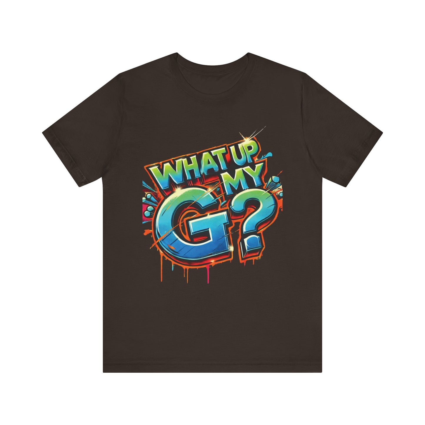 "What Up My G?" - Unisex Jersey Short Sleeve Tee