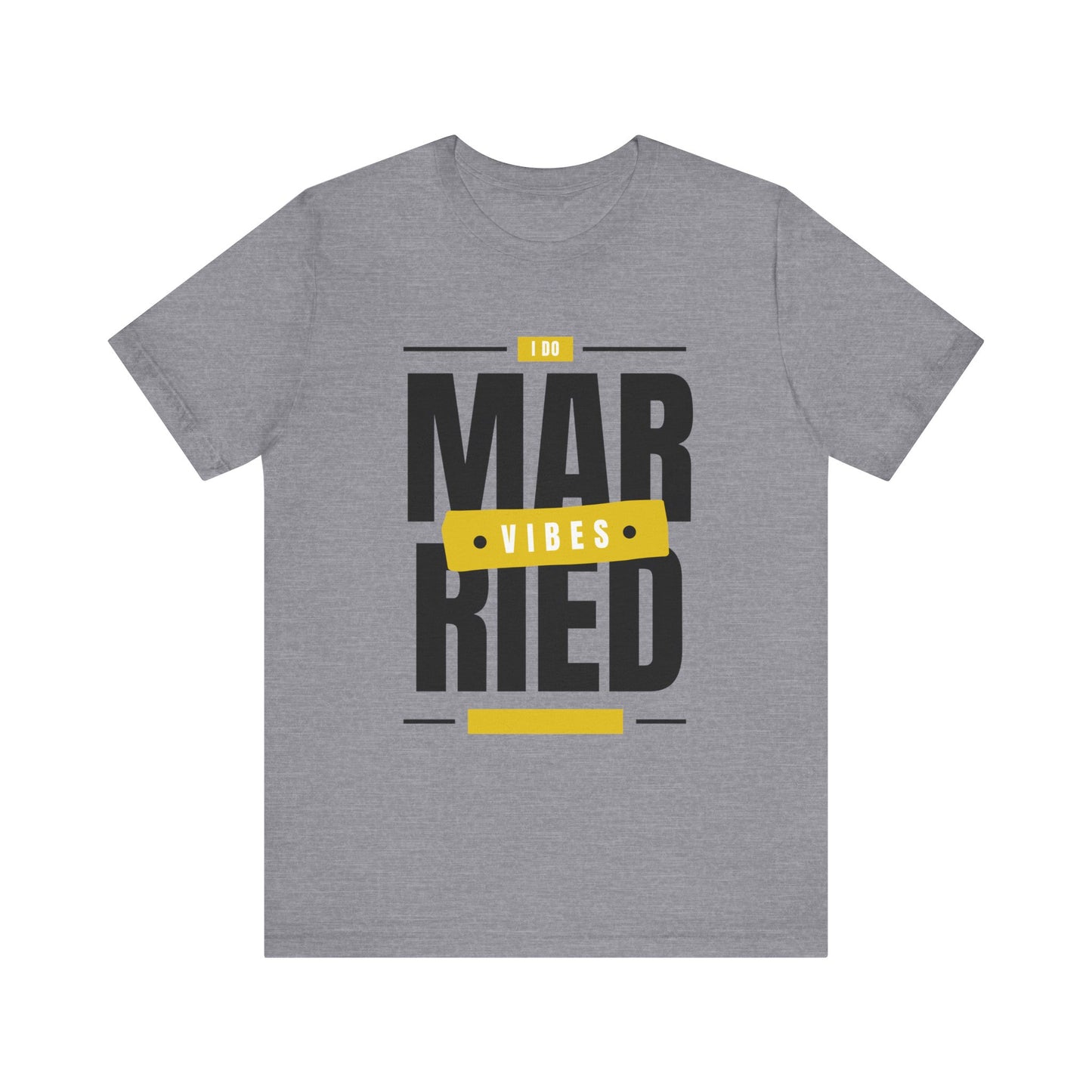 Married Vibes - Unisex Jersey Short Sleeve Tee