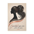 Beautiful You Are – Love You Mom - Matte Canvas Wall Art