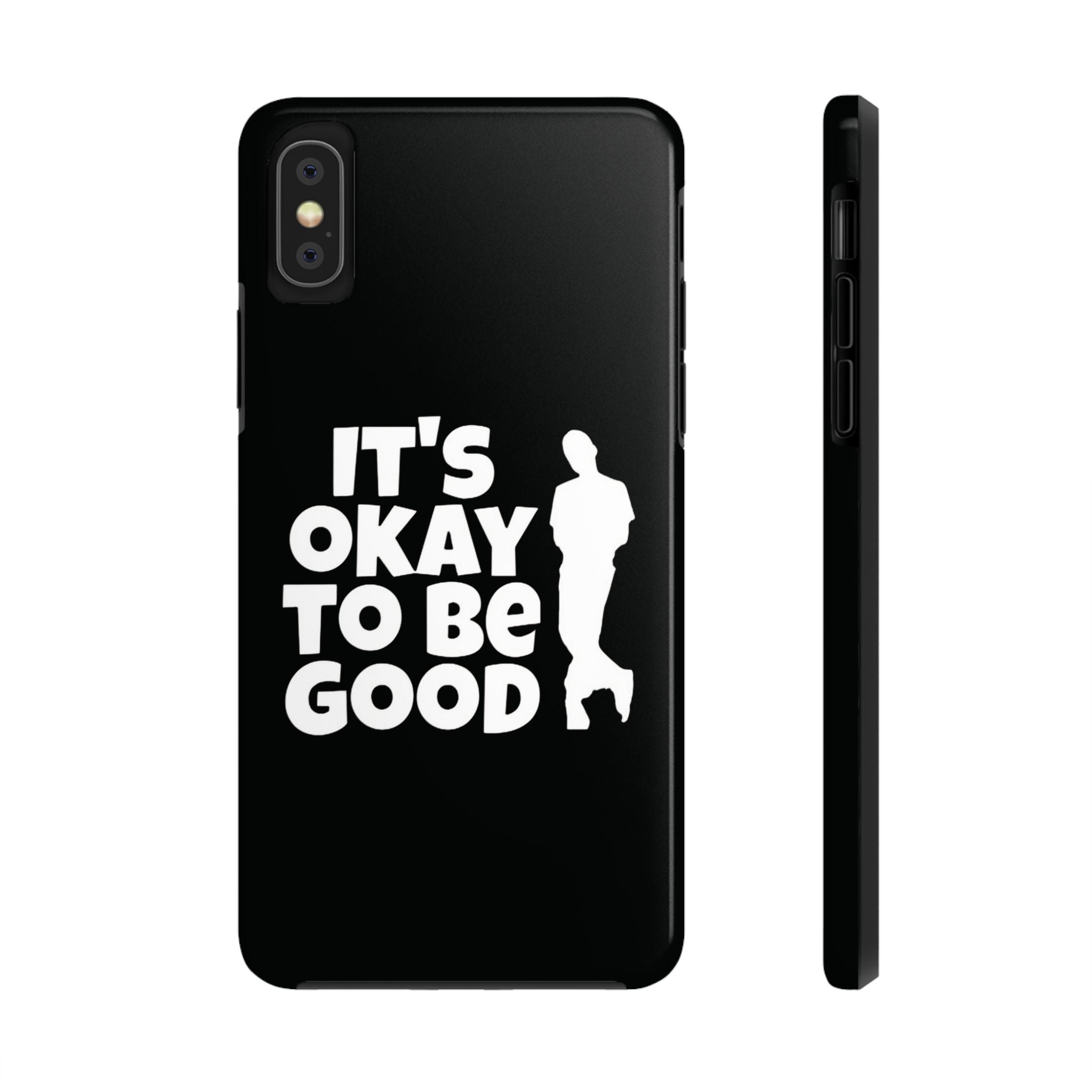 It's Okay To Be Good - Tough Phone Cases