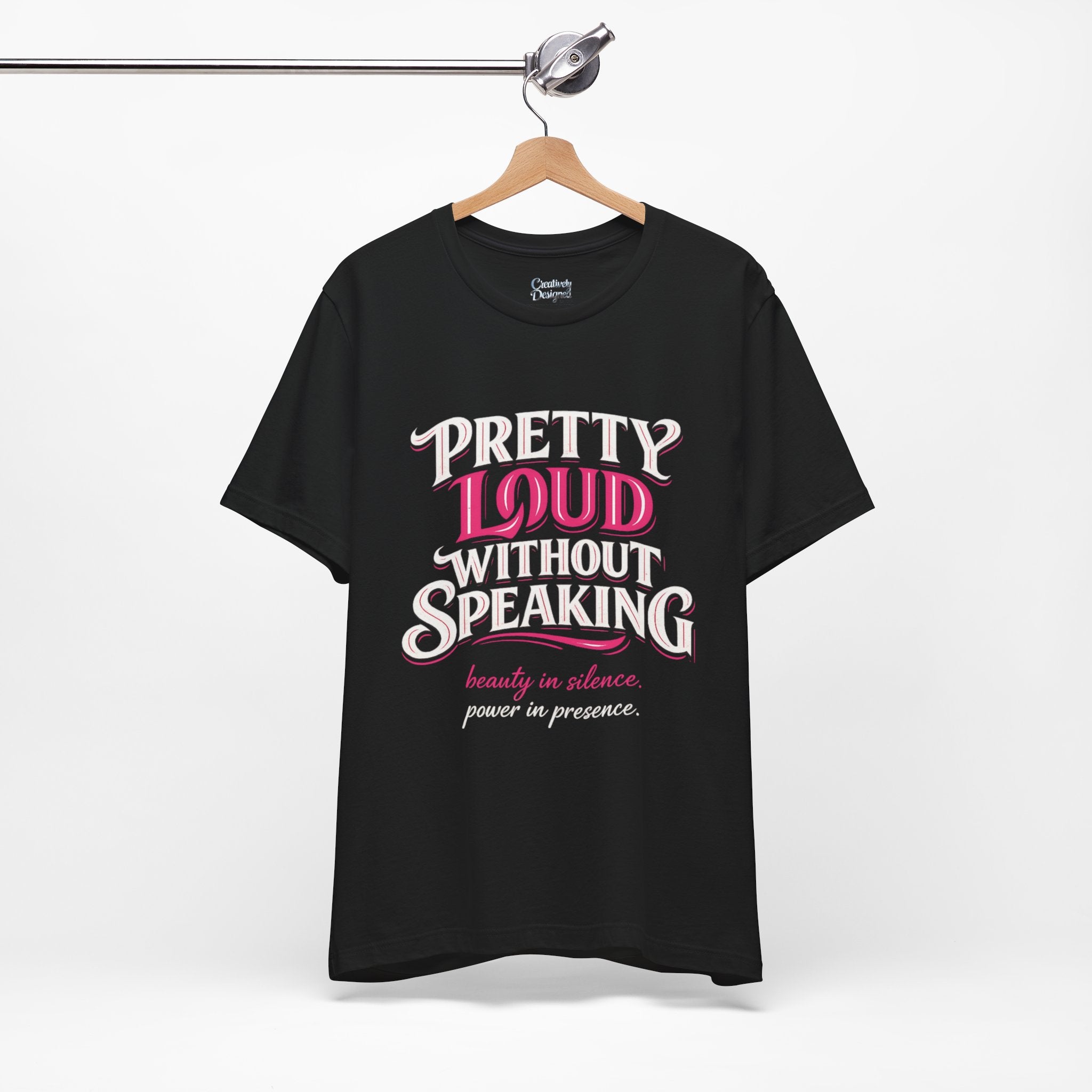 Pretty Loud Without Speaking - Jersey Short Sleeve Tee