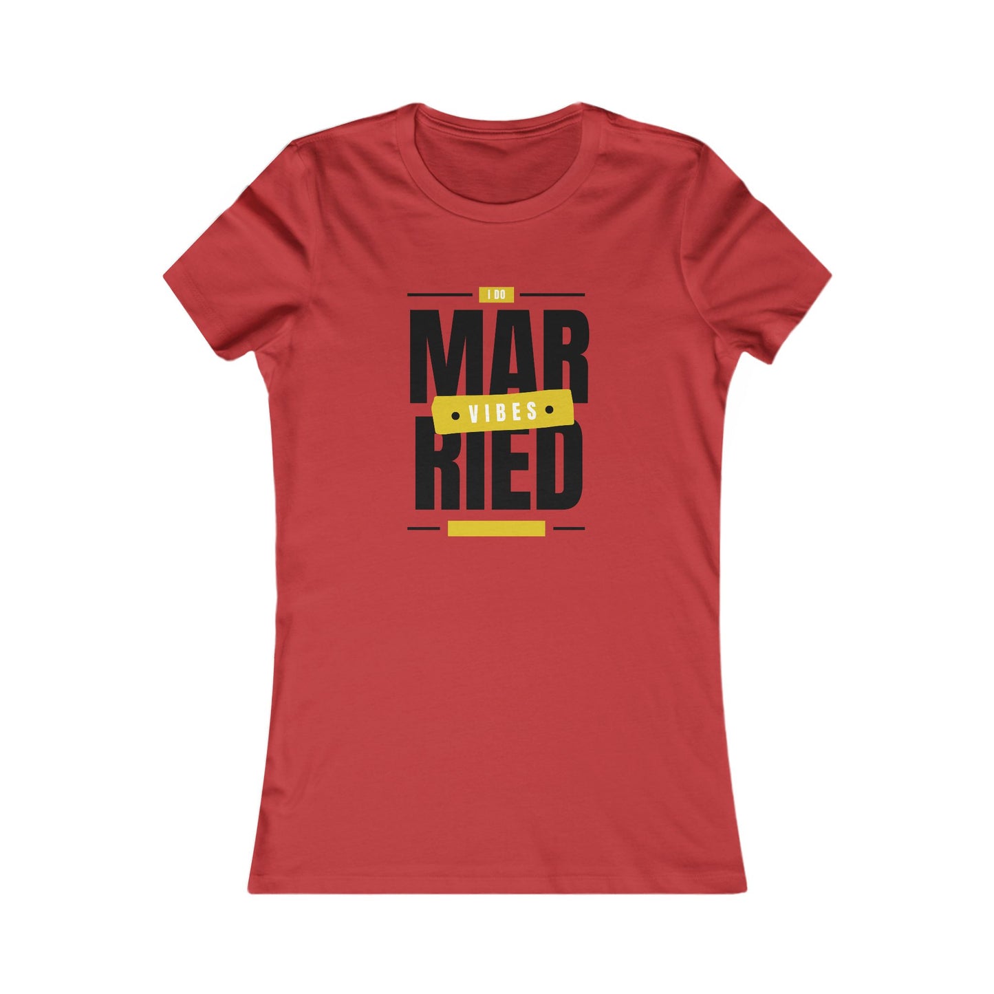 Married Vibes - Women's Favorite Tee