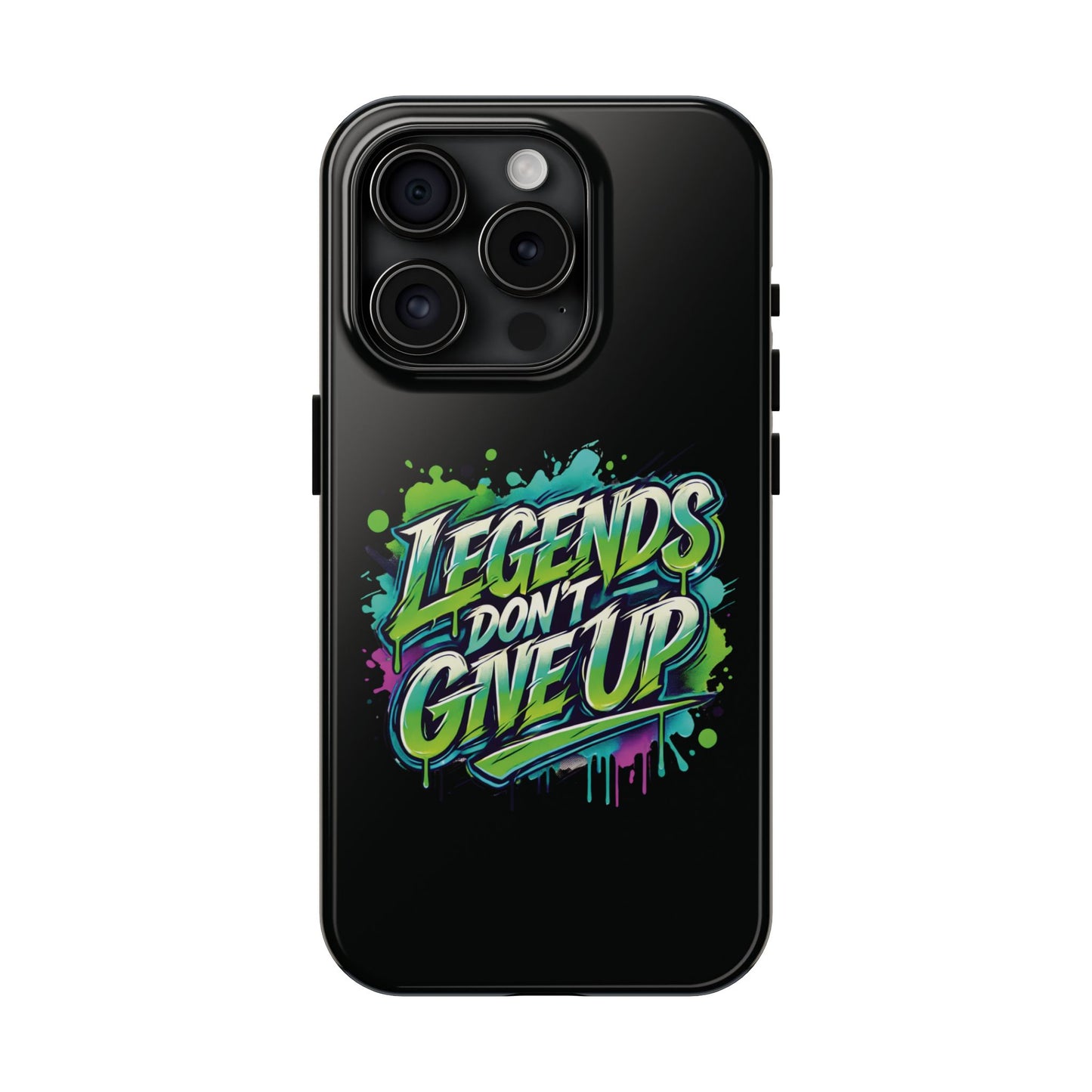 Legends Don't Give Up - Tough Phone Cases