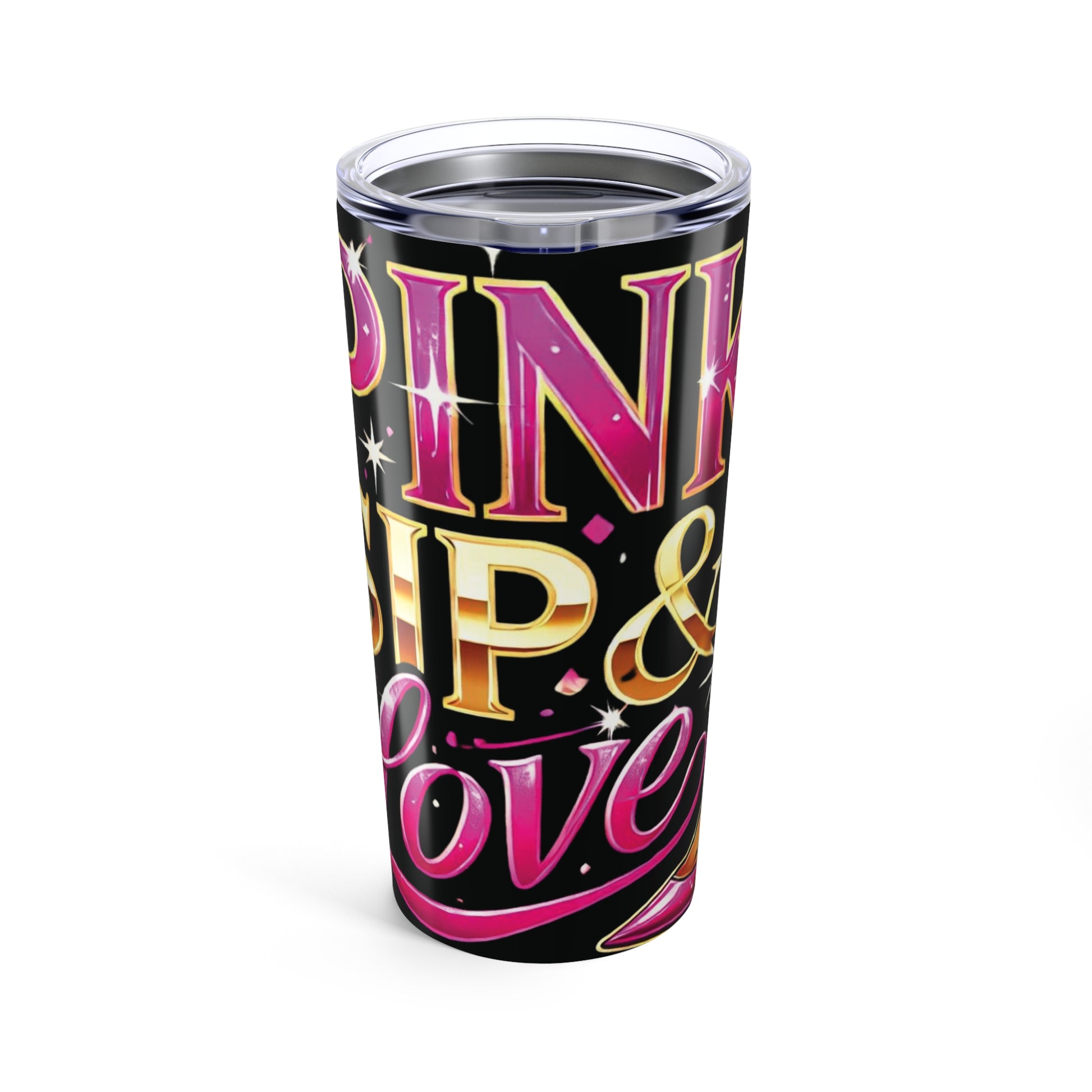 Pink, Sip & Love - Black Tumbler 20oz - Creatively Designed Shop