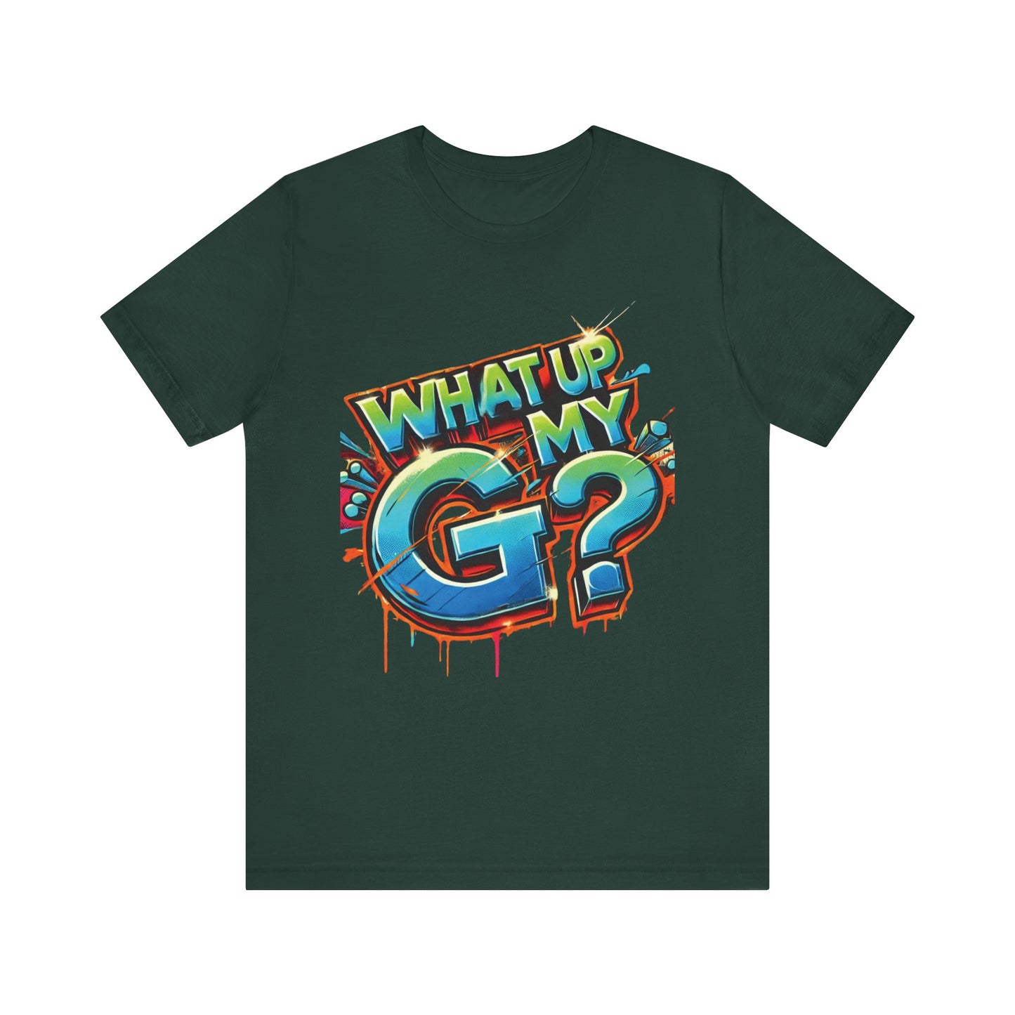"What Up My G?" - Unisex Jersey Short Sleeve Tee