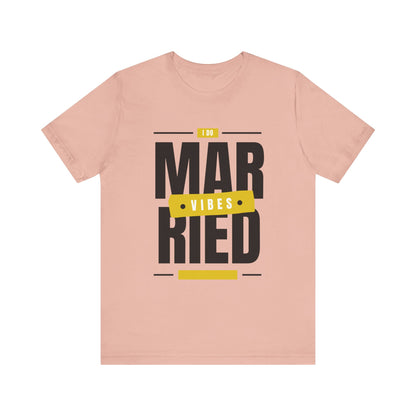 Married Vibes - Unisex Jersey Short Sleeve Tee