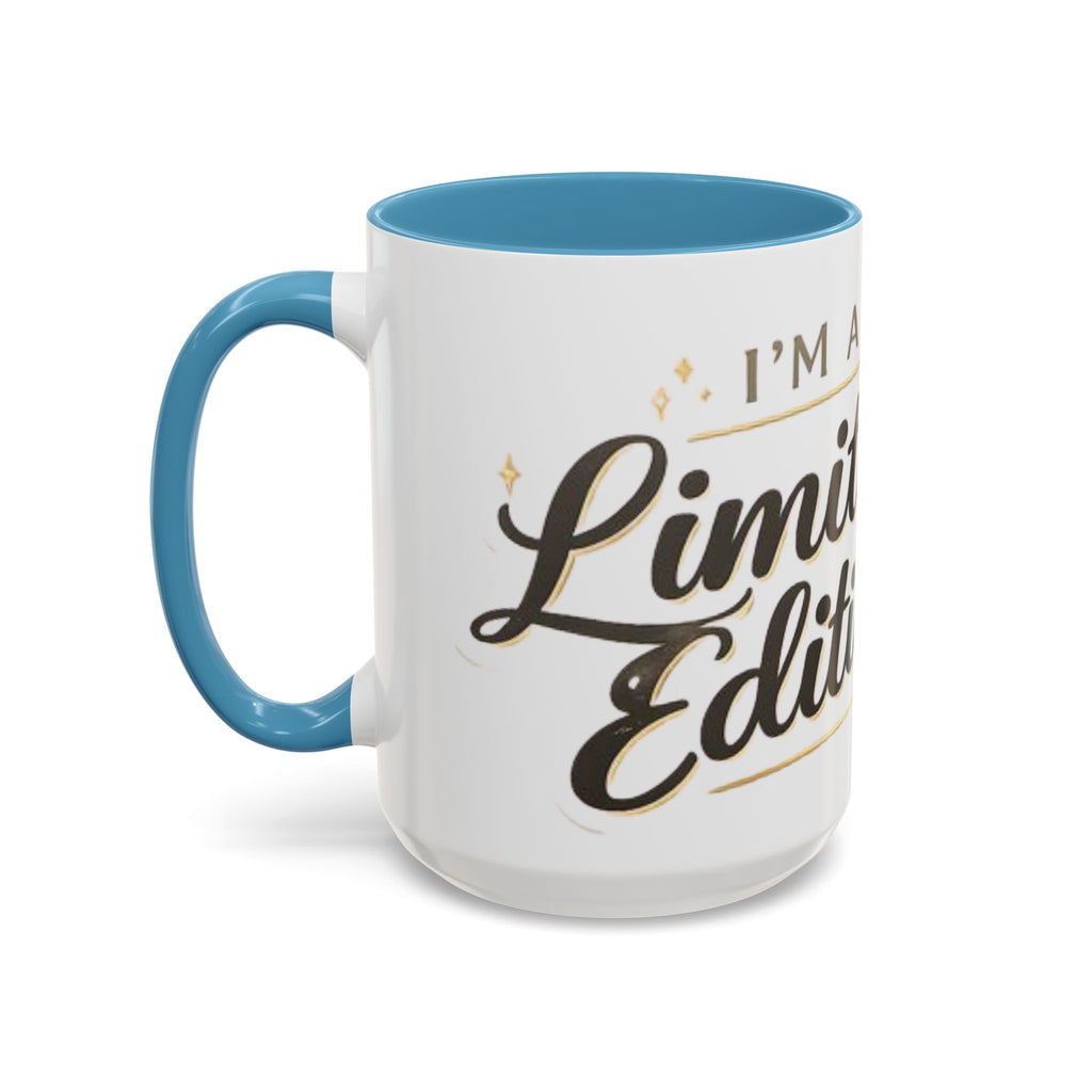 I’m a Limited Edition – Accent Coffee Mug
