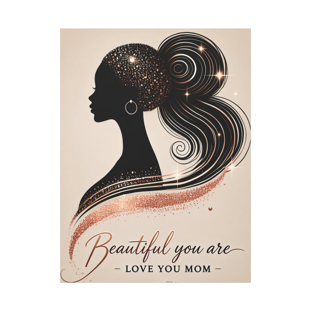 Beautiful You Are – Love You Mom - Matte Canvas Wall Art