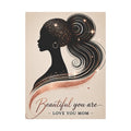 Beautiful You Are – Love You Mom - Matte Canvas Wall Art