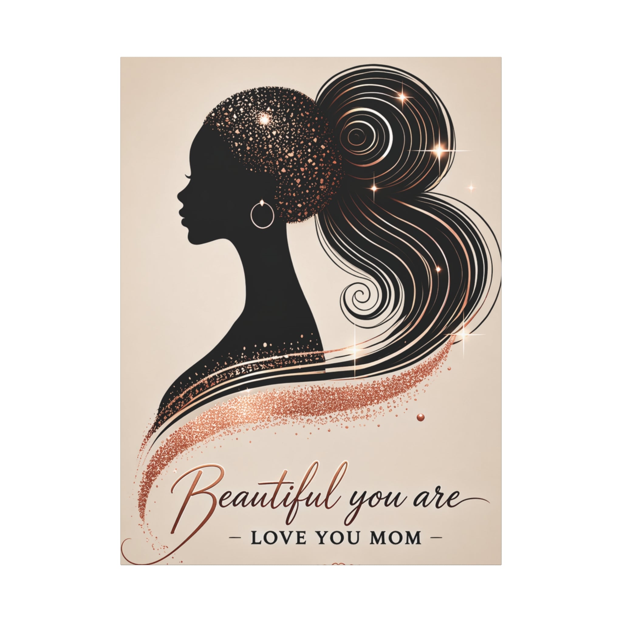 Beautiful You Are – Love You Mom - Matte Canvas Wall Art